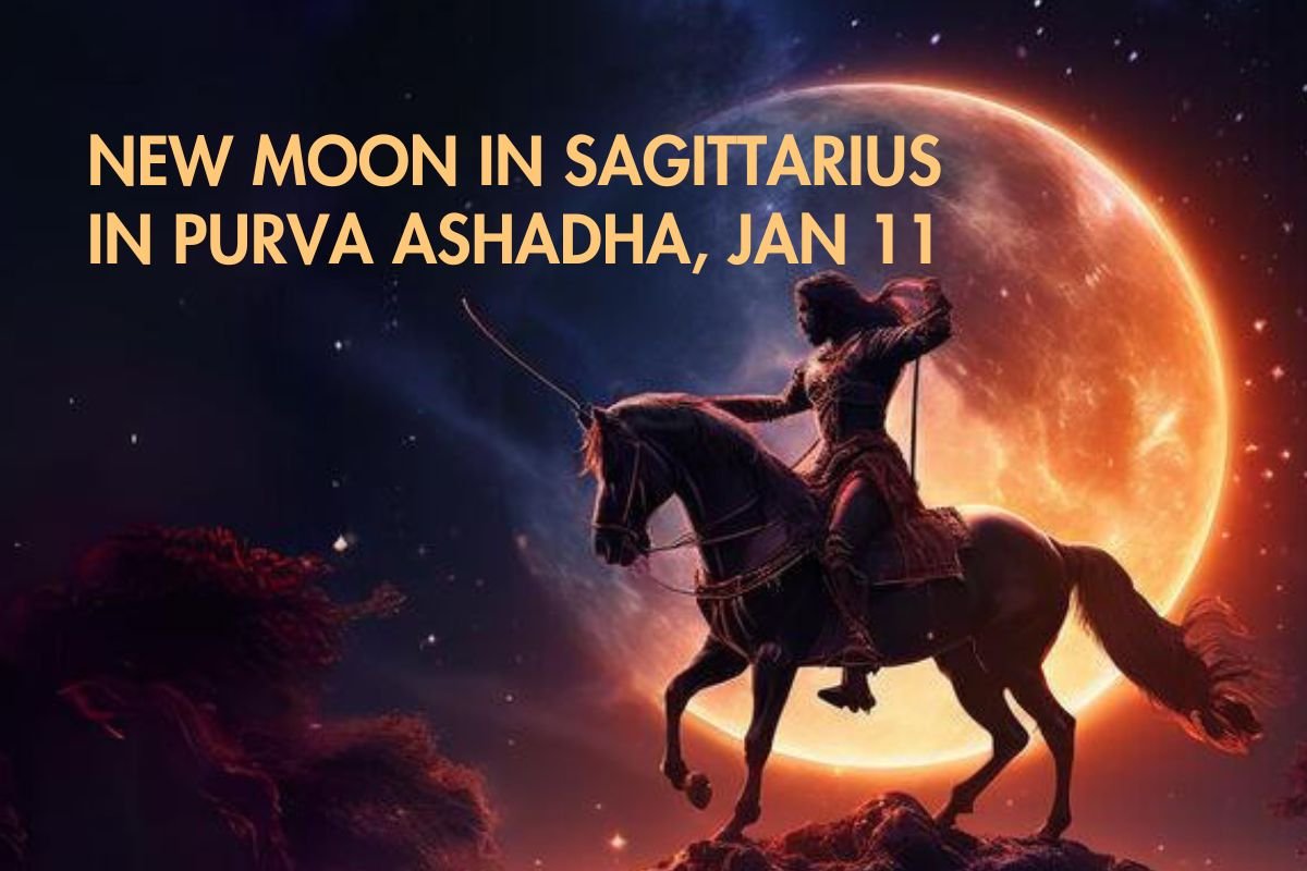 New Moon in Sagittarius in Purva Ashadha, Jan 11