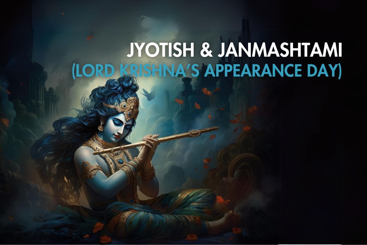 Jyotish & Janmashtami ( Lord Krishna's Appearance Day)